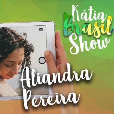 ALIANDRA - Kátia Brasil Show ALIANDRA - Kátia Brasil Show