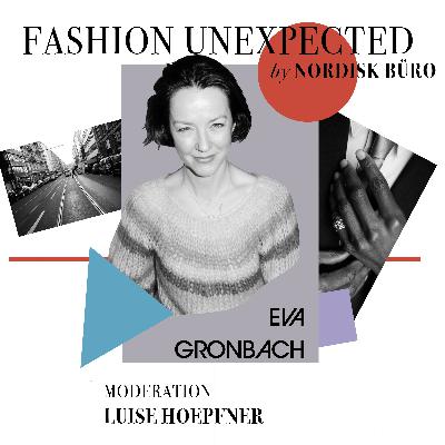 Episode 03 - Eva Gronbach (German Fashion Designers Federation e.V.) Episode 03 - Eva Gronbach (German Fashion Designers Federation e.V.)
