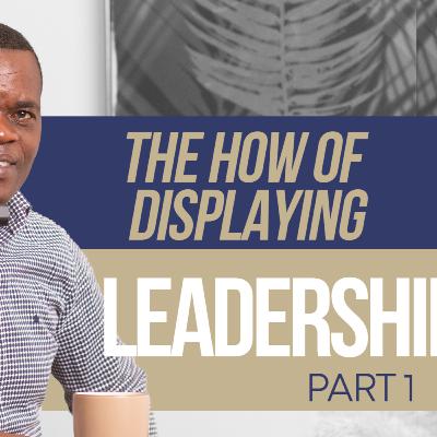 The How of Displaying Leadership