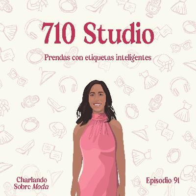 #91. 710 Studio - Prendas con etiquetas inteligentes