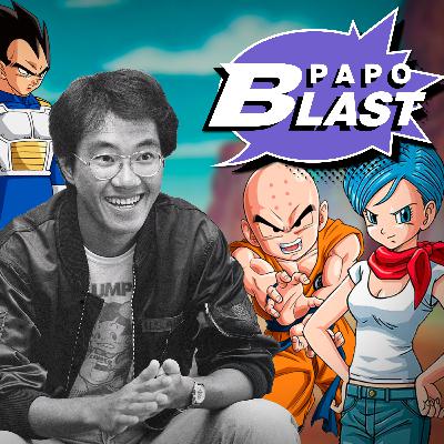 Papo Blast #212 - 1 Ano Sem Akira Toriyama Papo Blast #212 - 1 Ano Sem Akira Toriyama