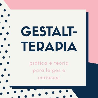 Gestalt-terapia: prática e teoria para leigos e curiosos! Gestalt-terapia: prática e teoria para leigos e curiosos!
