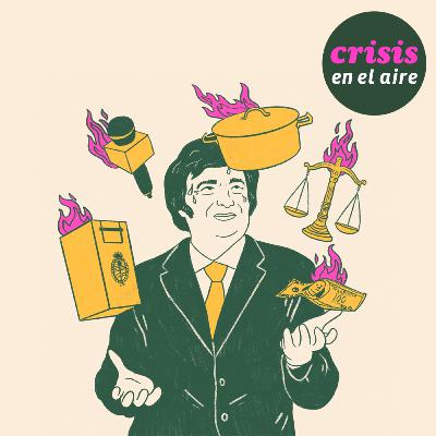 | Crisis en el aire #209 | la gobernabilidad libertaria tiembla, batahola en la pesca chubutense y mi hijo el trader