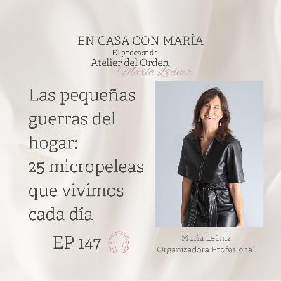 EP 147 Las pequeñas guerras del hogar: 25 micropeleas que vivimos cada día EP 147 Las pequeñas guerras del hogar: 25 micropeleas que vivimos cada día