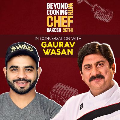 Chef Rakesh Sethi in Conversation with YouTuber Gaurav Wasan
