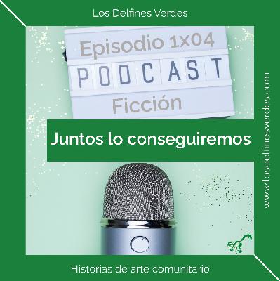 Ficción-Episodio 1×04: Juntos lo conseguiremos