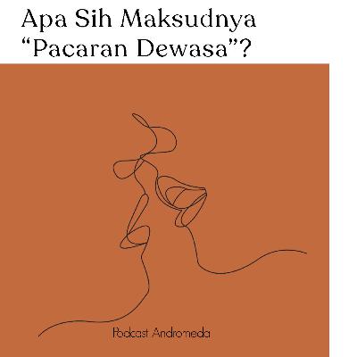 APA SIH MAKSUDNYA "PACARAN DEWASA"? APA SIH MAKSUDNYA "PACARAN DEWASA"?