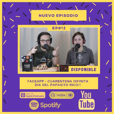 YaS-TA! EP#12 Faceapp - Cuarentena infinita - Día del Papasito rico #Yastapodcast #Faceapp