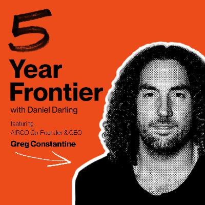 #37: Global Energy Race, Creating With Carbon, CO2 As Fuel, Powering Mars, And The Future Of Clean Energy w/ AIRCO CEO Greg Constantine