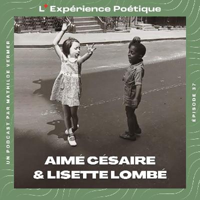 Avec Aimé Césaire & Lisette Lombé : poésie du courage