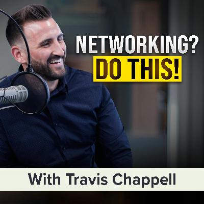 The New Way to Explode Your Network and Your Net Worth | Travis Chappell (MU Classic)