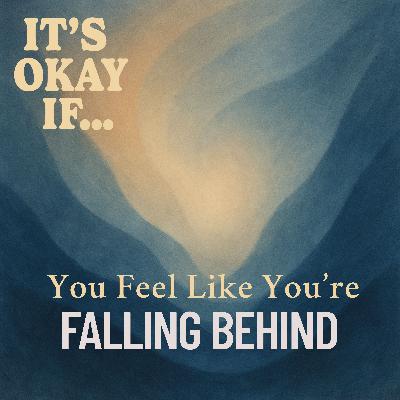 Feel Like You’re Falling Behind? It's Okay If Your Pace Looks Different