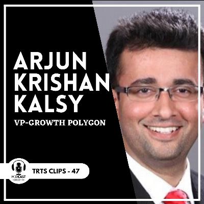 #46 Blockchain Evolution| Arjun Krishan Kalsy- VP-Growth Polygon