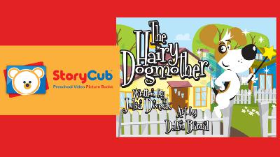 The Hairy Dogmother | STORY + CUB = LEARNING AND FUN! | REAL VIDEO STORYTIME The Hairy Dogmother | STORY + CUB = LEARNING AND FUN! | REAL VIDEO STORYTIME