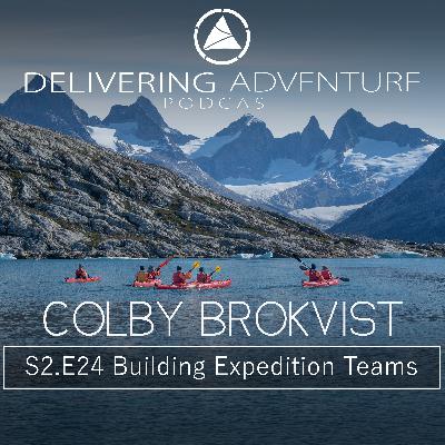 Building Expedition Teams with Colby Brokvist