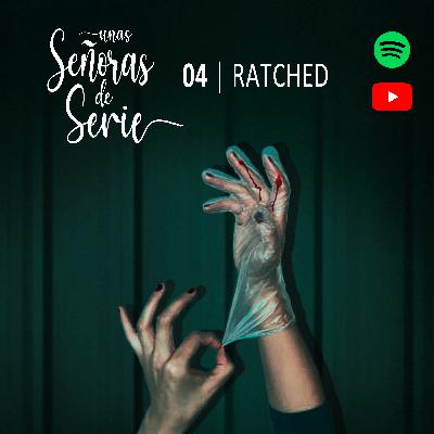 CAPÍTULO 4 | Ratched