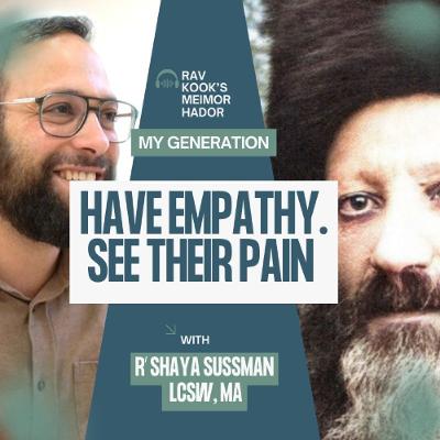 Rav Kook (34) Have Empathy. See Their Pain