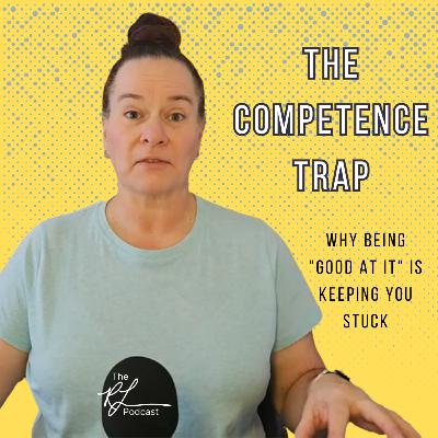The Competence Trap: Why Being "Good At It" Is Keeping You Stuck | Rhonda Lavoie Podcast