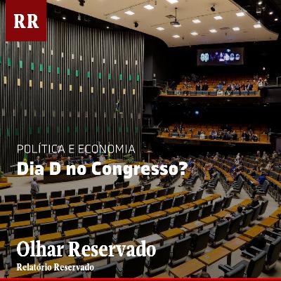 Dia D no Congresso? | RR