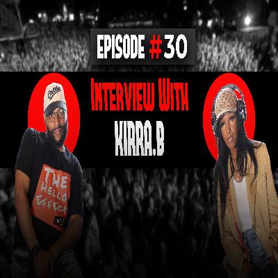 The Hello Effect Podcast Episode 30 | Interview with Kirra B The Hello Effect Podcast Episode 30 | Interview with Kirra B
