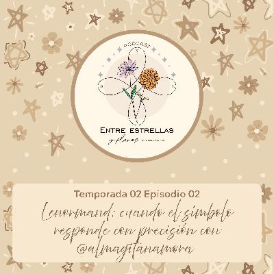 Episodio 02- Lenormand: cuando el símbolo responde con precisión con @almagitanamora