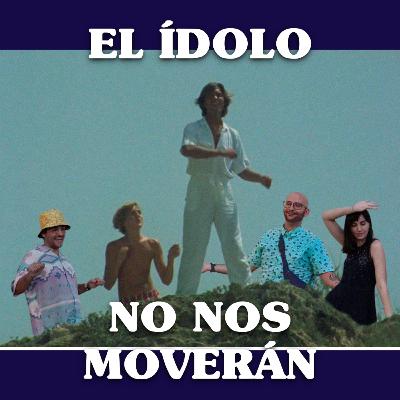 No Nos Moverán #14: El ídolo (con Rodri Martín)
