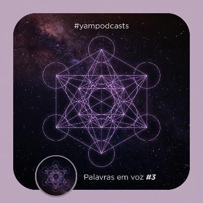 #PalavrasEmVoz Episódio 3 - A Sagrada Geometria Na Natureza