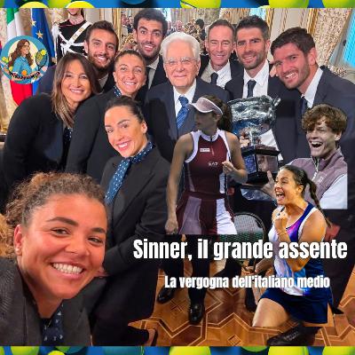 EP. 2 - Sinner, il grande assente. La vergogna dell'italiano medio