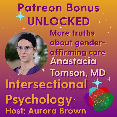 IP0301 BONUS: More Truths About Gender-Affirming Health Care (w/ Anastacia Tomson, MD) IP0301 BONUS: More Truths About Gender-Affirming Health Care (w/ Anastacia Tomson, MD)