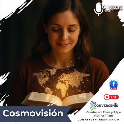 Cosmovisión -EP85