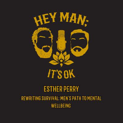 Esther Perry - Rewriting Survival: Men's Path to Mental Wellbeing HMIO 322