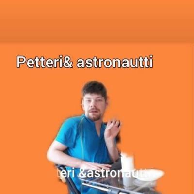 Petteri& astronautti
