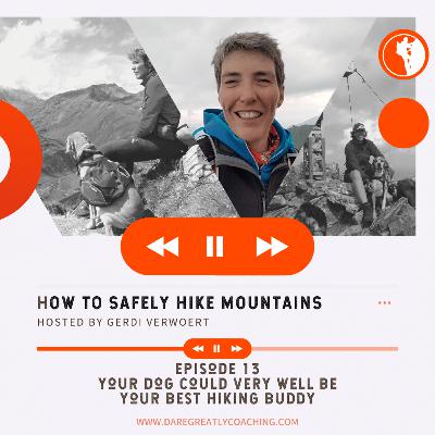 Episode 13: Your dog could very well be your best hiking buddy Episode 13: Your dog could very well be your best hiking buddy