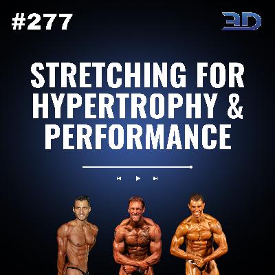 #277: Stretching For Hypertrophy & Performance