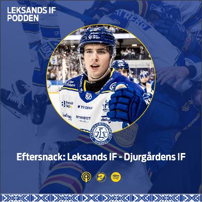 Eftersnack: Leksands IF - Djurgårdens IF