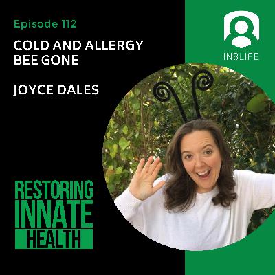 #112 Cold and Allergy Bee Gone: Joyce Dales #112 Cold and Allergy Bee Gone: Joyce Dales