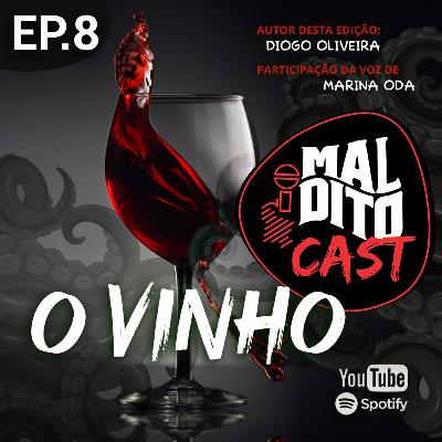 Malditocast 008 | O Vinho