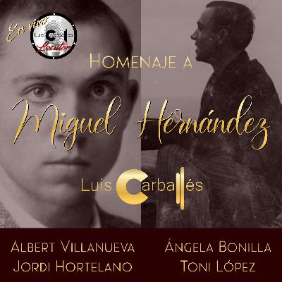 Luis Carballés en vivo 1X16 Especial Homenaje a Miguel Hernández Luis Carballés en vivo 1X16 Especial Homenaje a Miguel Hernández