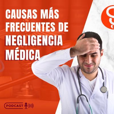 Casusas mas frecuentes de negligencia médica Casusas mas frecuentes de negligencia médica