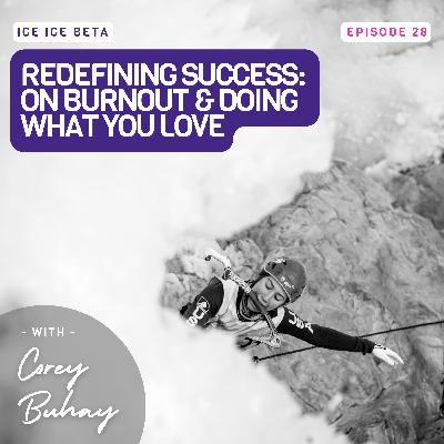 Redefining Success: On Burnout and Doing What You Love with Corey Buhay