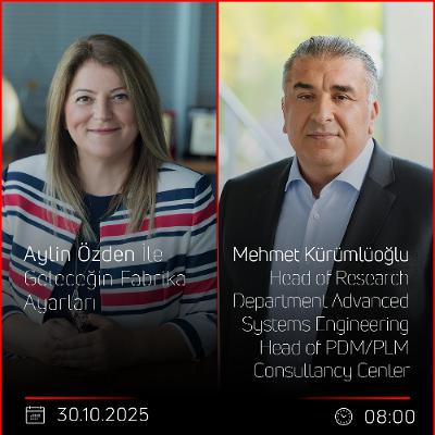 Mehmet KÜRÜMLÜOĞLU - Aylin Özden İle Geleceğin Fabrika Ayarları