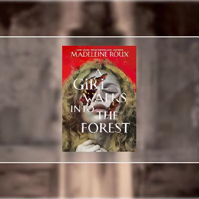 Get Free [PDF] A Girl Walks into the Forest by Madeleine Roux
