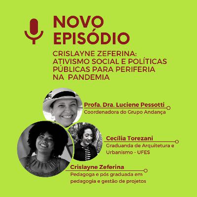 #18 Crislayne Zeferina: ativismo social e políticas públicas para periferia na pandemia