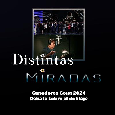 Premios Goyas 2024 // Debate sobre el doblaje Premios Goyas 2024 // Debate sobre el doblaje