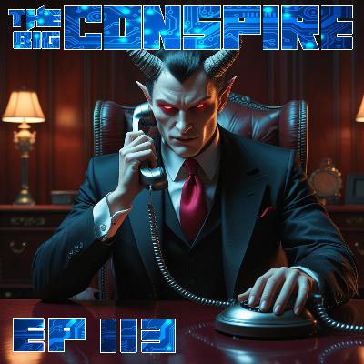 The Big Conspire Ep113 The Big Conspire Ep113