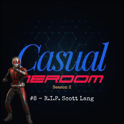Casual Nerdom vs R.I.P. Scott Lang (#9) Casual Nerdom vs R.I.P. Scott Lang (#9)