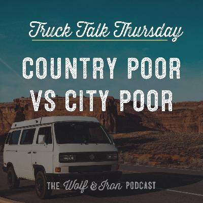 Country Poor vs City Poor // TRUCK TALK THURSDAY