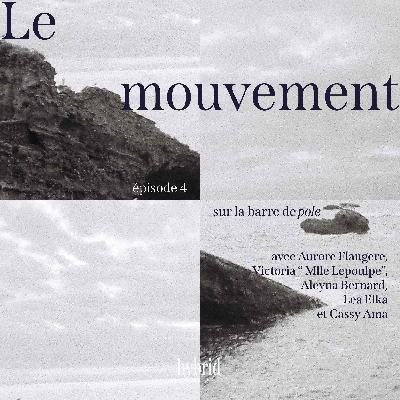 Le mouvement : "Sur la barre de pole" - Épisode 4