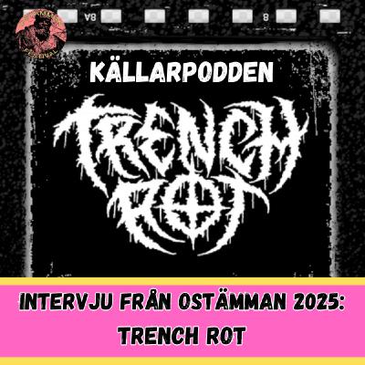 TRENCH ROT - Intervju från Ostämman 2025 TRENCH ROT - Intervju från Ostämman 2025