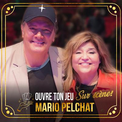 #128 - Mario Pelchat | Ouvre ton jeu avec Marie-Claude Barrette